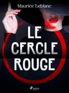 Le Cercle Rouge af Maurice Leblanc