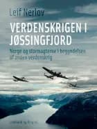 Verdenskrigen i Jøssingfjord. Norge og stormagterne i begyndelsen af 2. verdenskrig af Leif Nerlov