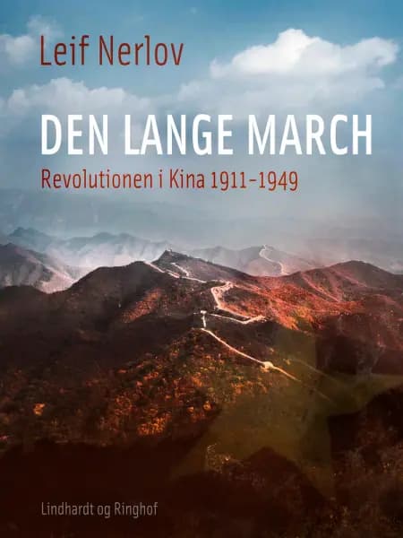 Den lange march. Revolutionen i Kina 1911-1949 af Leif Nerlov