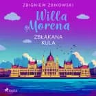 Willa Morena 17: Zbłąkana kula af Zbigniew Zbikowski