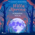 Willa Morena 13: Porwana nocą af Zbigniew Zbikowski