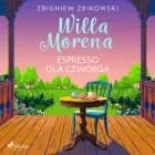 Willa Morena 6: Espresso dla czworga af Zbigniew Zbikowski