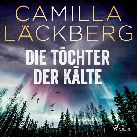 Die Töchter der Kälte af Camilla Läckberg