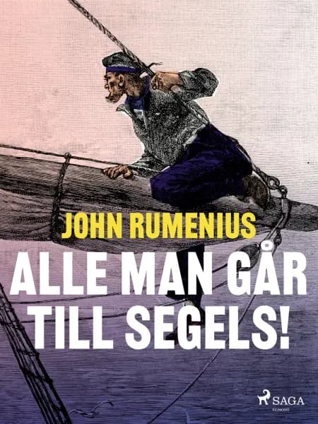 Alle man går till segels! af John Rumenius