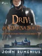 Driv fogdarna bort! Historisk roman från Engelbrekts tid af John Rumenius