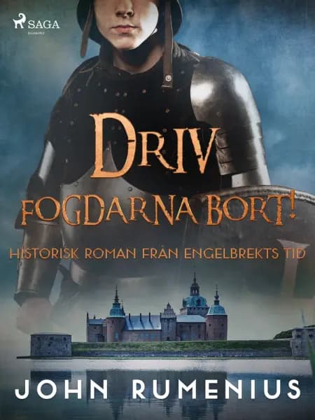Driv fogdarna bort! Historisk roman från Engelbrekts tid af John Rumenius