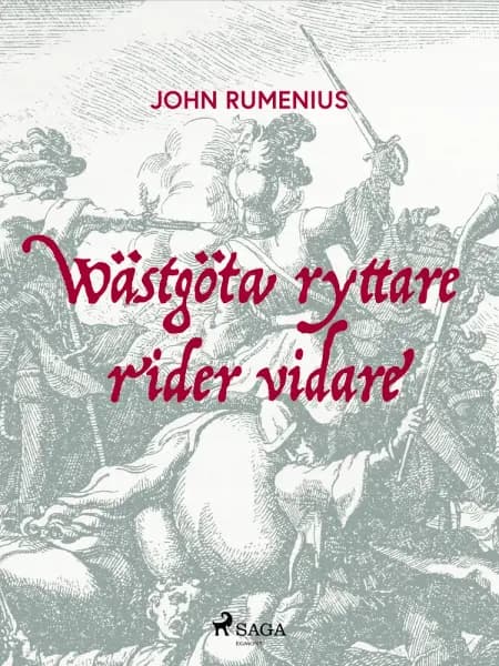 Wästgöta ryttare rider vidare af John Rumenius
