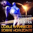Piscis de Zhintra: doble amanecer sobre Horizonte af Víctor Conde