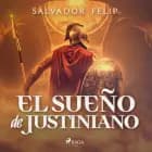 El sueño de Justiniano af Salvador Felip