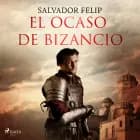 El ocaso de Bizancio af Salvador Felip