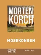 Mosekongen af Morten Korch