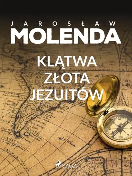 Klątwa złota jezuitów af Jarosław Molenda