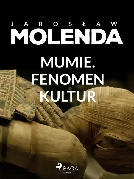 Mumie. Fenomen kultur af Jarosław Molenda