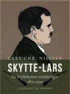 Skytte-Lars. En krybskyttes erindringer 1874-1930 af Lars Chr. Nielsen