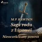 Saga rodu z Lipowej 22: Nieoczekiwany powrót af Marian Piotr Rawinis