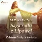 Saga rodu z Lipowej 19: Zdmuchnięta świeca af Marian Piotr Rawinis