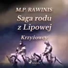 Saga rodu z Lipowej 17: Krzyżowcy af Marian Piotr Rawinis