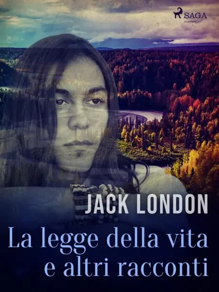 La legge della vita e altri racconti af Jack London