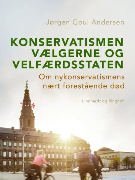 Konservatismen, vælgerne og velfærdsstaten. Om nykonservatismens nært forestående død af Jørgen Goul Andersen