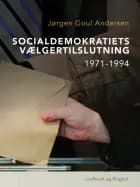 Socialdemokratiets vælgertilslutning 1971-1994 af Jørgen Goul Andersen