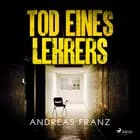 Tod eines Lehrers af Andreas Franz