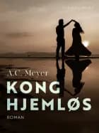 Kong Hjemløs af A.C. Meyer