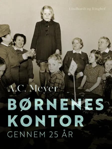 Børnenes Kontor gennem 25 år af A.C. Meyer