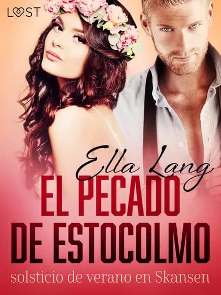 El pecado de Estocolmo: solsticio de verano en Skansen - una novela erótica af Ella Lang