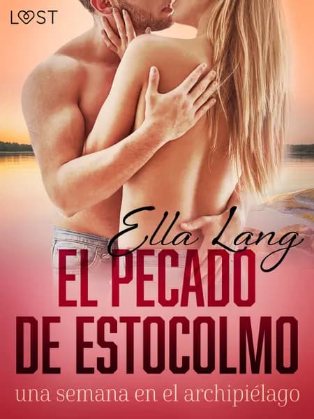 El pecado de Estocolmo: una semana en el archipiélago - una novela erótica af Ella Lang