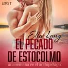 El pecado de Estocolmo: una semana en el archipiélago - una novela erótica af Ella Lang