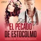 El pecado de Estocolmo: solsticio de verano en Skansen - una novela erótica af Ella Lang