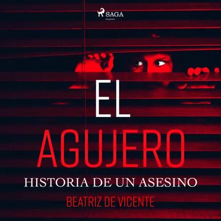 El agujero. Historia de un asesino af Beatriz de Vicente