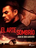 El arte sombrío af Juan de Dios Garduño