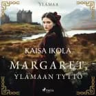 Margaret, Ylämaan tyttö af Kaisa Ikola og Kaisa Viitala