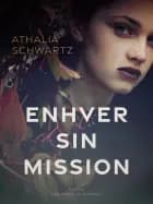 Enhver sin mission af Athalia Schwartz