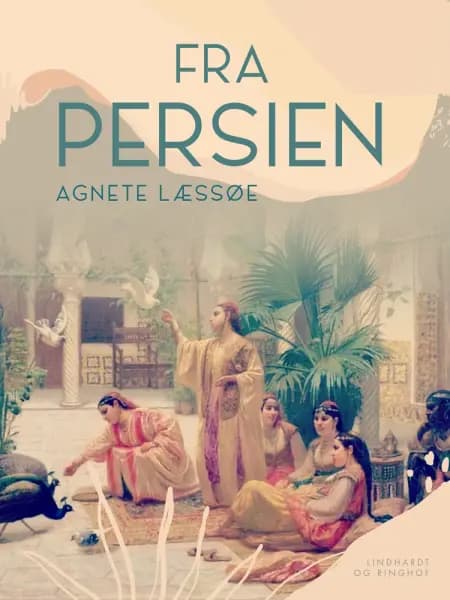 Fra Persien af Agnete Læssøe