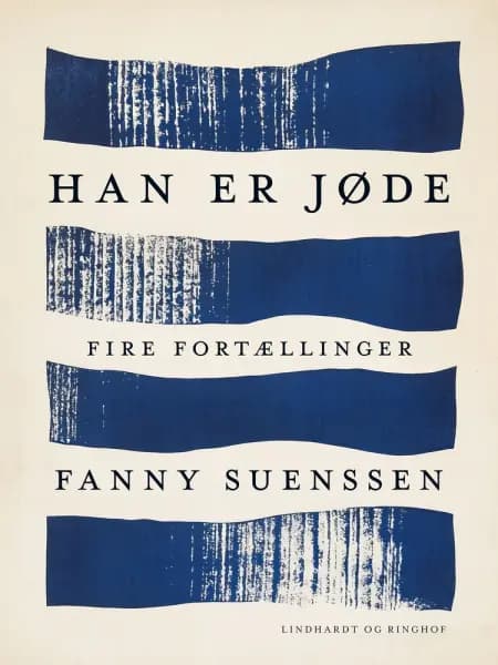 Han er jøde. Fire fortællinger af Fanny Suenssen