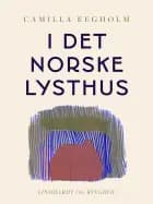 I det norske lysthus af Camilla Eegholm