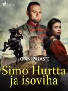 Simo Hurtta ja isoviha af Onni Palaste