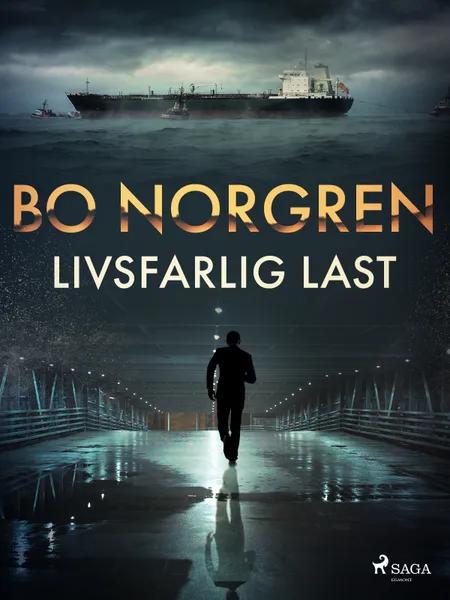 Livsfarlig last af Bo Norgren