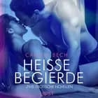 Heiße Begierde - Zwei erotische Novellen af Camille Bech