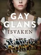 Isvaken af Gay Glans