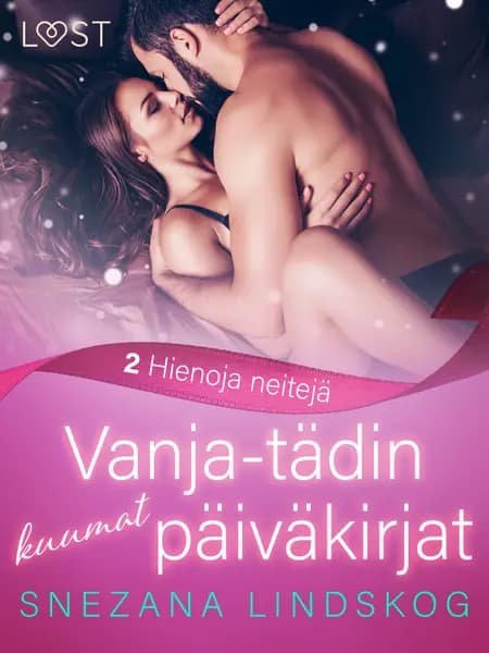 Hienoja neitejä - eroottinen novelli af Snezana Lindskog