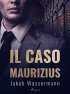Il caso Maurizius af Jakob Wassermann