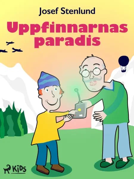 Uppfinnarnas paradis af Josef Stenlund