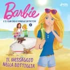 Barbie e il Club delle Sorelle Detective 4 - Il messaggio nella bottiglia af Mattel