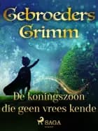 De koningszoon die geen vrees kende af De gebroeders Grimm