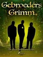 De drie heelmeesters af De gebroeders Grimm