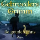 De gouden gans af De gebroeders Grimm