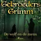 De wolf en de mens af De gebroeders Grimm